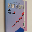 Matti J. Moilanen : Kotikoivu ja tähti : matkakertomus va... - pikkukuva 1
