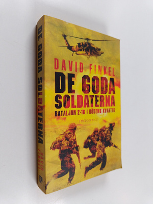 David Finkel : De goda soldaterna : bataljon 2-16 i döden...