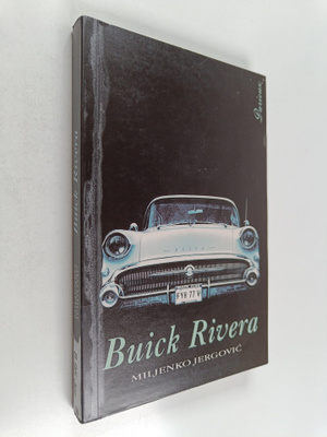 Miljenko Jergovic : Buick Rivera : novela