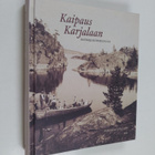Liisa (toim.) Lehto : Kaipaus Karjalaan : matkoja kotiseu... - pikkukuva 1