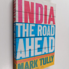 Mark Tully : India : the road ahead - pikkukuva 1