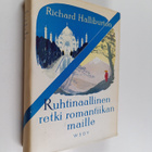 Richard Halliburton : Ruhtinaallinen retki romantiikan ma... - pikkukuva 1