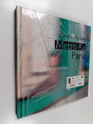 Catarina Ryöppy : Metro 4 Paris