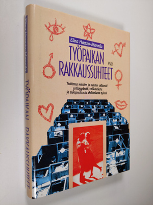 Elina Haavio-Mannila : Työpaikan rakkaussuhteet : tutkimu...