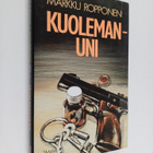 Markku Ropponen : Kuolemanuni : jännitysromaani - pikkukuva 1