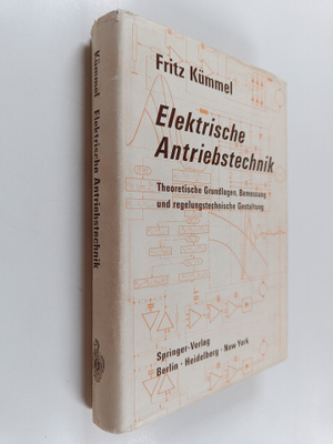 Fritz Kummel : Elektrische Antriebstechnik : theoretische...