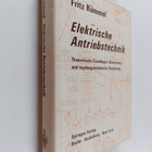 Fritz Kummel : Elektrische Antriebstechnik : theoretische... - pikkukuva 1