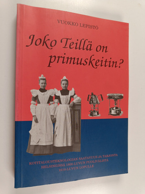 Vuokko Lepistö : Joko Teillä on primuskeitin : kotitalous...