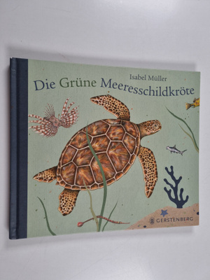 Isabel Muller : Die Grune Meeresschildkröte