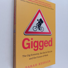 Sarah Kessler : Gigged : the gig economy, the end of the ... - pikkukuva 1