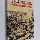 Ville Zilliacus : Rakas vanha Eurooppa : kulttuurikuvia v... - pikkukuva 1