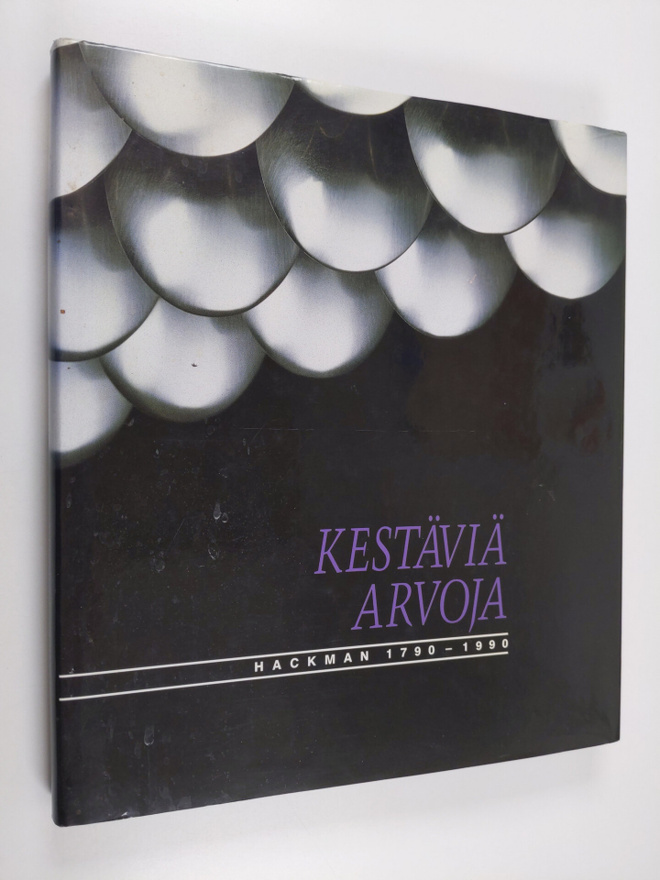 Matti Nukari : Kestäviä arvoja : Hackman 1790-1990