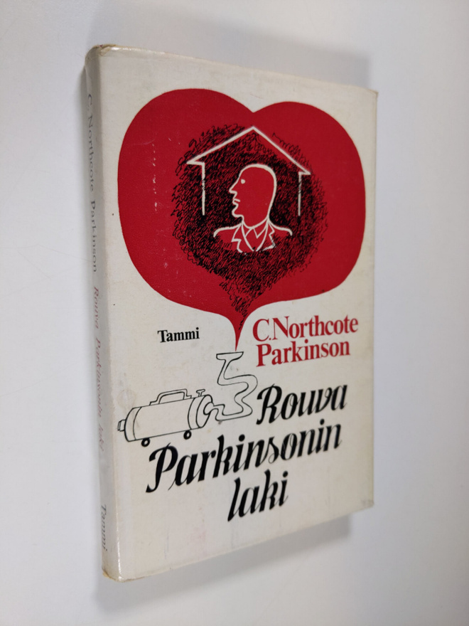 Northcote C. Parkinson : Rouva Parkinsonin laki : eli mit...