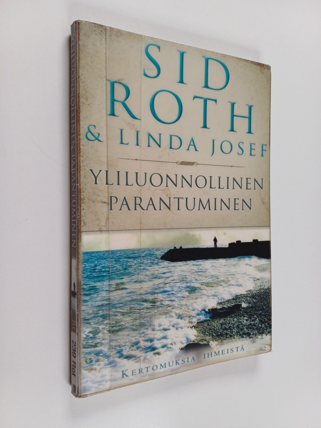 Sid Roth : Yliluonnollinen parantuminen : kertomuksia ihm...