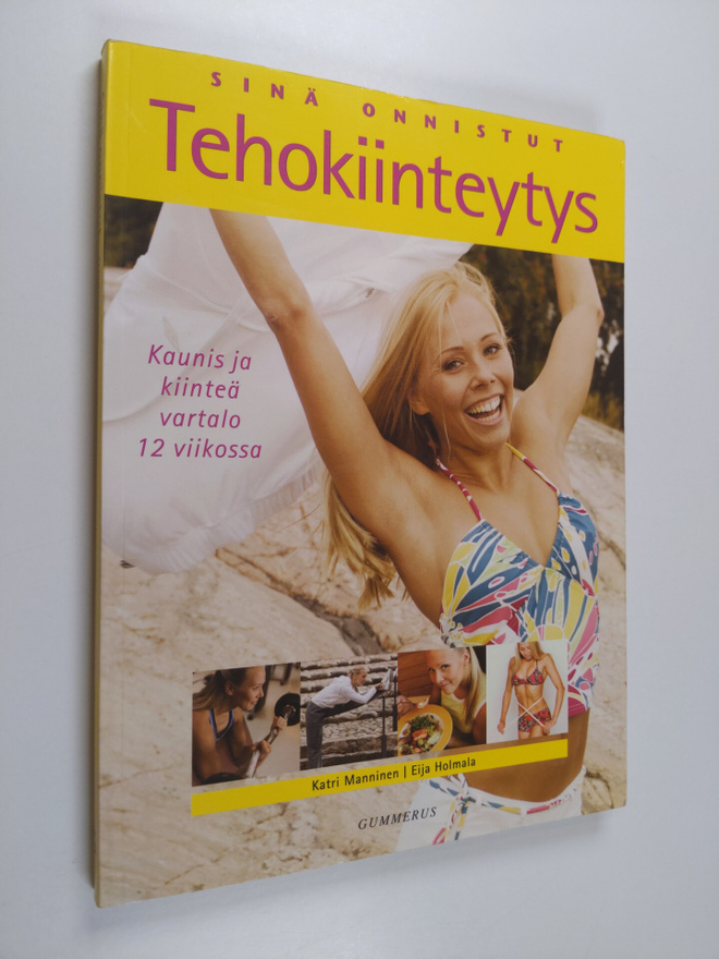 Eija ym. Holmala : Sinä onnistut : tehokiinteytys : kauni...