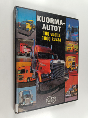Gilbert Lecat : Kuorma-autot : 100 vuotta, 1000 kuvaa