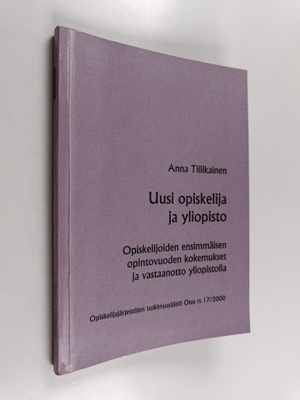 Anna Tiilikainen : Uusi opiskelija ja yliopisto : opiskel...