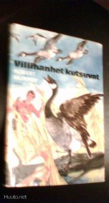 Robert Murphy: Villihanhet kutsuvat (1.p.1972) Sis.pk:t