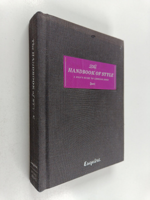 B. Esquire : Esquire the Handbook of Style - A Man's Guid...