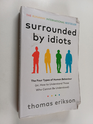 Thomas Erikson : Surrounded by idiots : The Four types of...