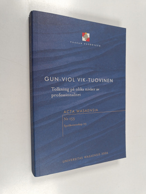 Gun-Viol Vik-Tuovinen : Tolkning på olika nivåer av profe...