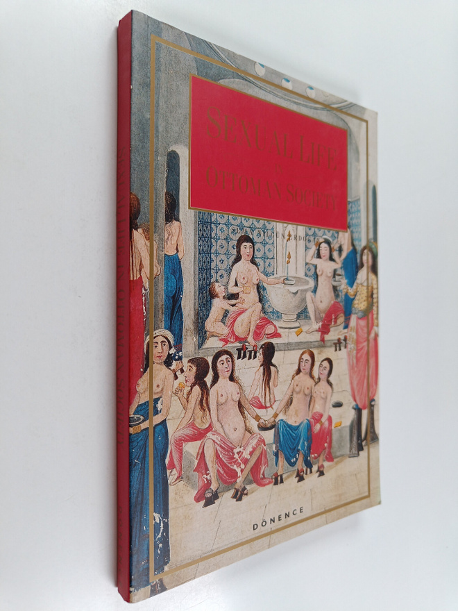 Sema Nilgun Erdogan : Sexual Life in Ottoman Society