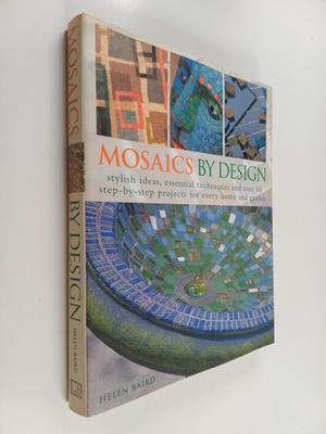 Helen Baird : Mosaics by design : stylish ideas, essentia...