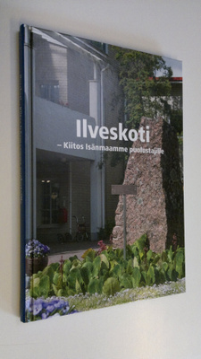 Tuula (toim.) Heinänen : Ilveskoti - Kiitos isänmaamme pu...