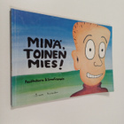 Pasi Heikura : Minä, toinen Mies! : mustavalkoinen kausi ... - pikkukuva 1