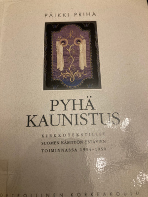 PÄIKKI PRIHA: PYHÄ KAUNISTUS kirkkotekstiilit