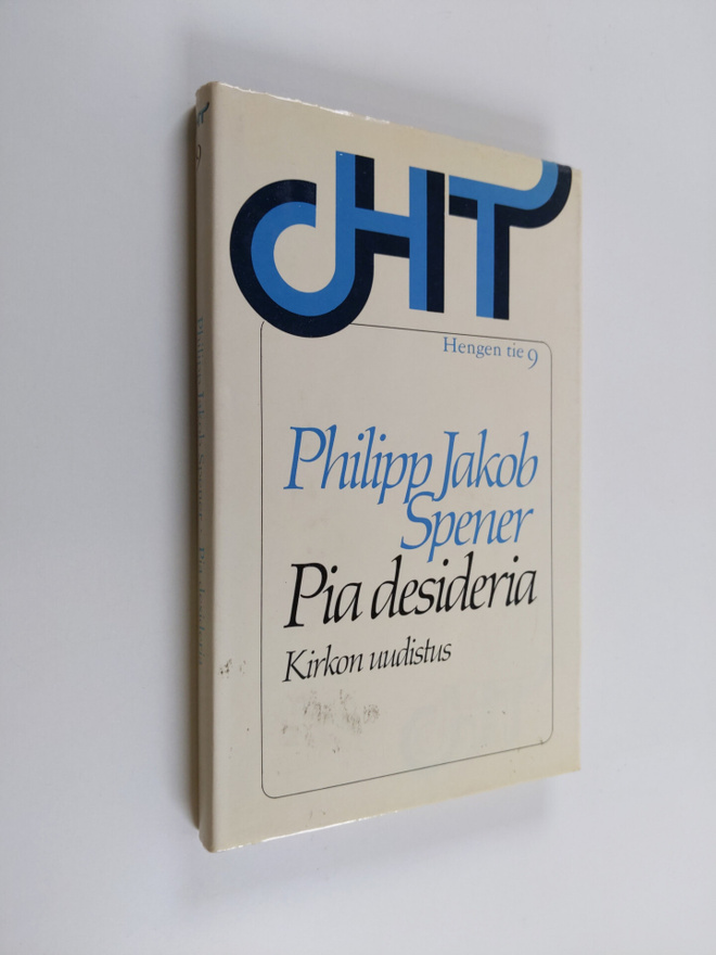 Philipp Jakob Spener : Pia desideria : (kirkon uudistus) ...
