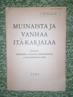 1944 MUINAISTA JA VANHAA ITÄ-KARJALAA