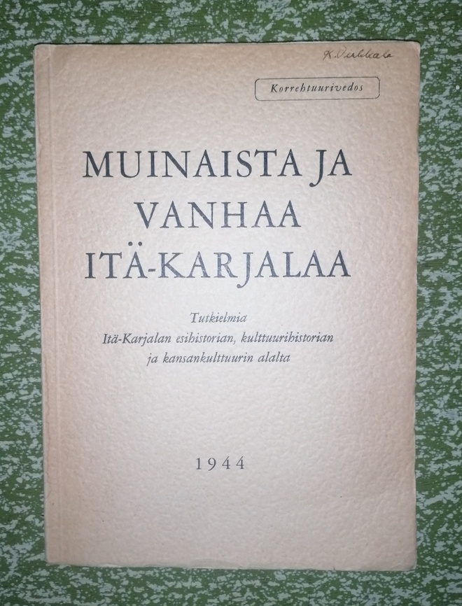 1944 MUINAISTA JA VANHAA ITÄ-KARJALAA