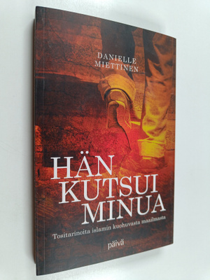 Danielle Miettinen : Hän kutsui minua : tositarinoita isl...