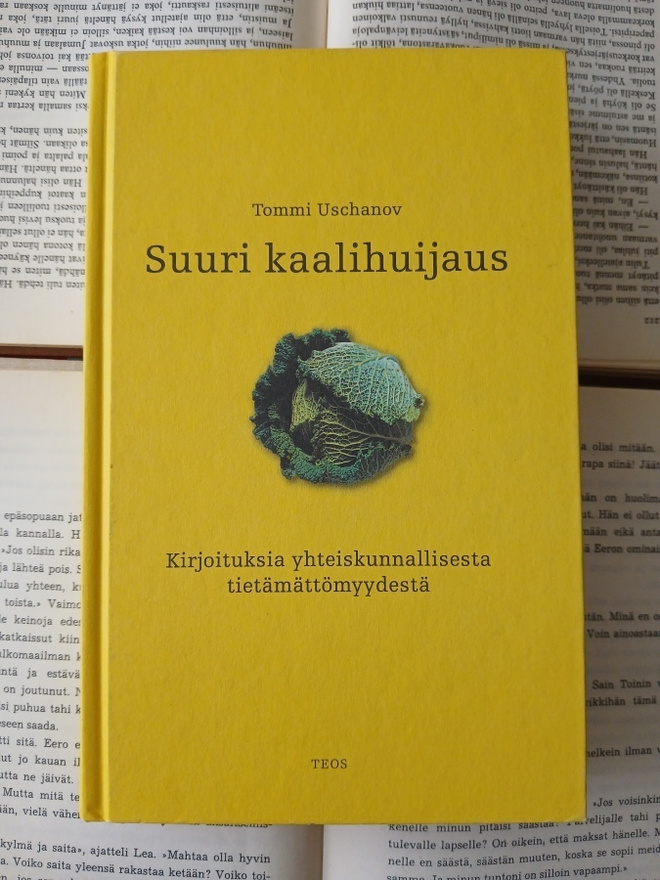 Tommi Uschanow - Suuri kaalihuijaus: kirjoituksia... (sid.)
