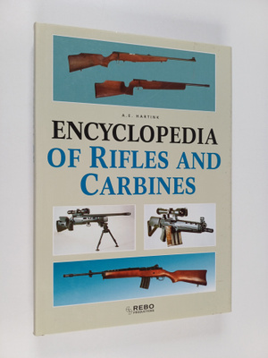 A. E. Hartink : Encyclopaedia of Rifles and Carbines