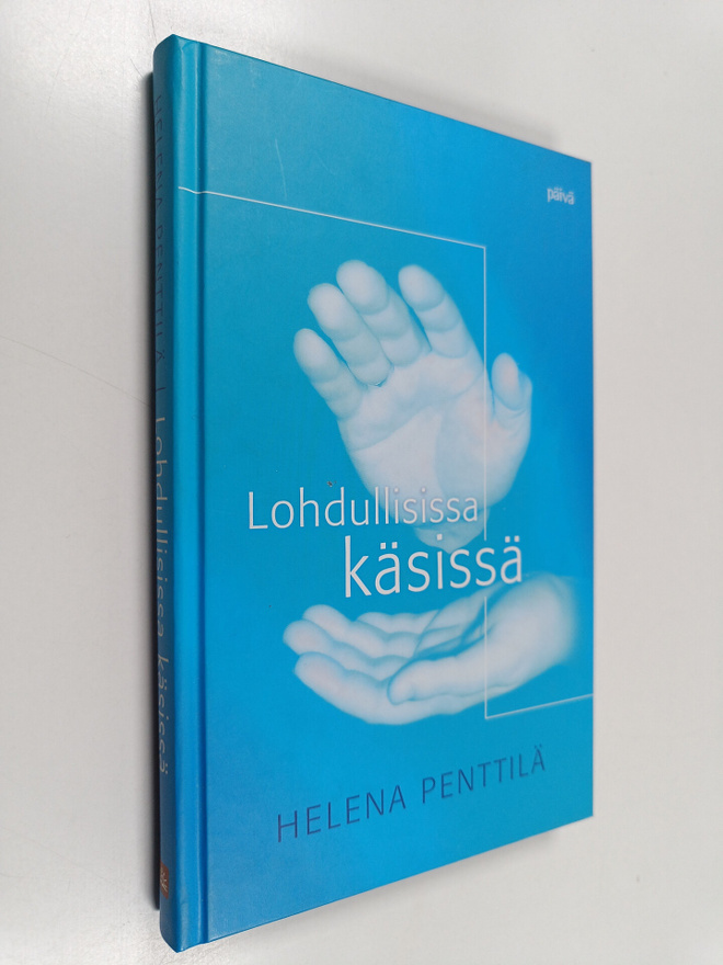 Helena Penttilä : Lohdullisissa käsissä