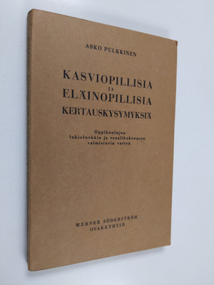 Asko Pulkkinen : Kasviopillisia ja eläinopillisia kertaus...