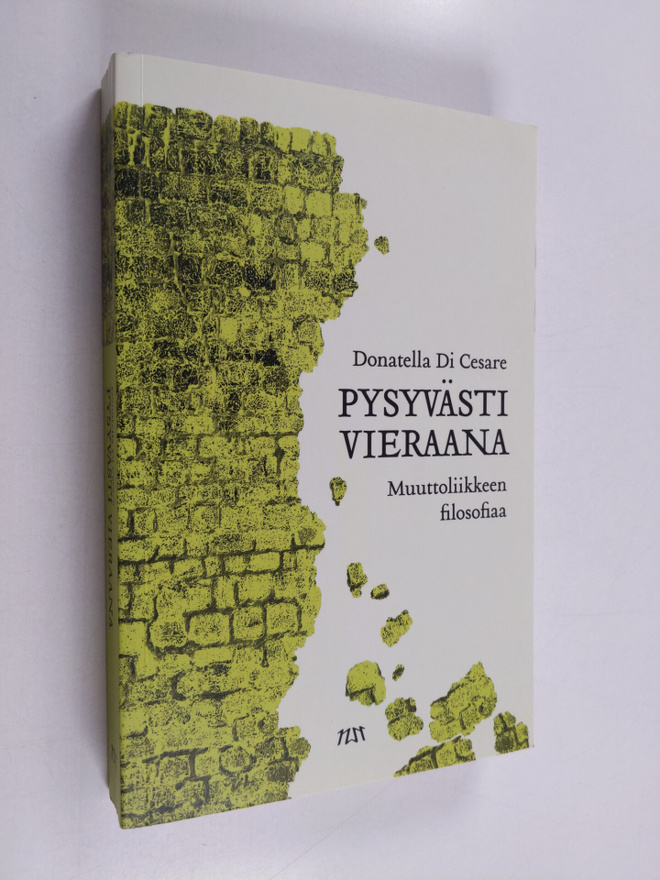 Donatella Di Cesare : Pysyvästi vieraana : muuttoliikkeen...