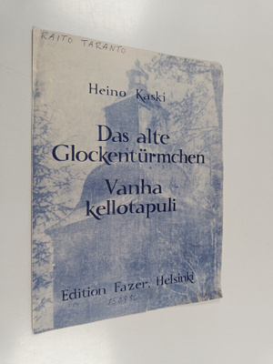 Heino Kaski : Das alte glockenturmchen = Vanha kellotapuli