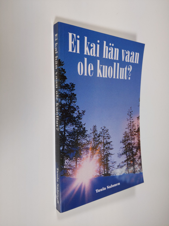 Tuula Salonen : Ei kai hän vaan ole kuollut?
