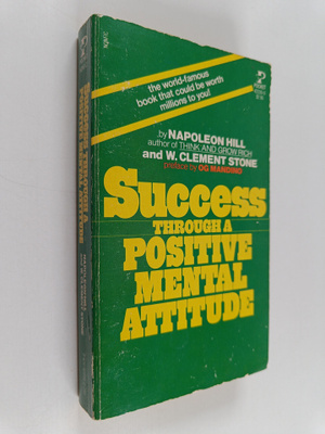 Napoleon Hill ym. : Success Through a Positive Mental Att...