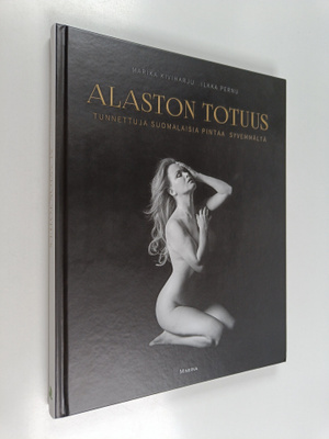 Marika Kiviharju : Alaston totuus : tunnettuja suomalaisi...