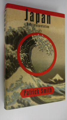 Patrick Smith : Japan : a reinterpretation
