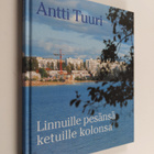 Antti Tuuri : Linnuille pesänsä, ketuille kolonsa : asunt... - pikkukuva 1