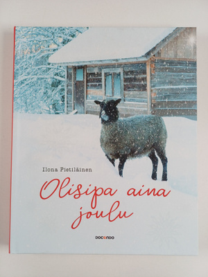 Ilona Pietiläinen : Olisipa aina joulu!