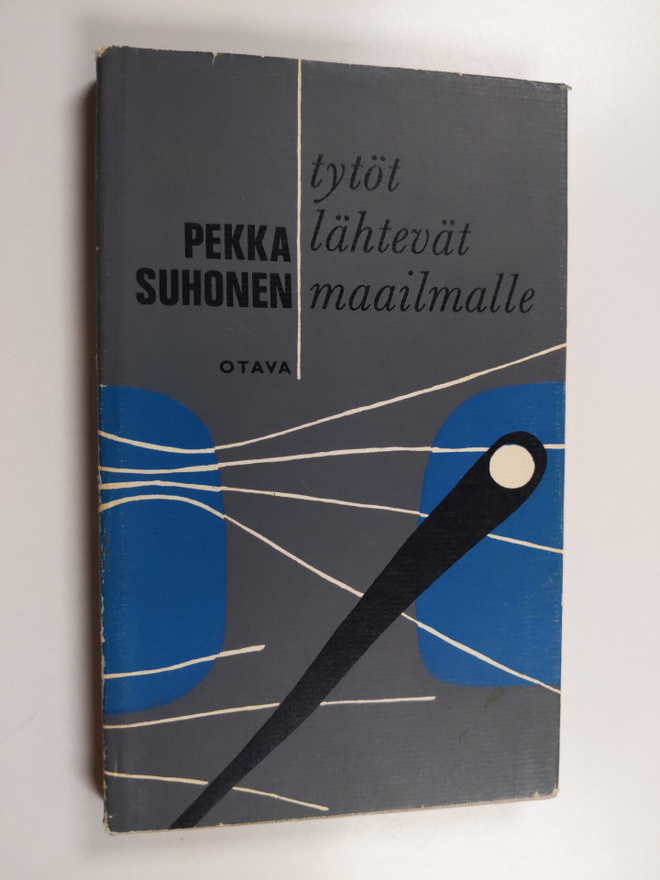 Pekka Suhonen : Tytöt lähtevät maailmalle : novelleja