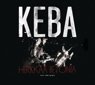 Keba – Herkkää Betonia – Koko Uran Go-Go!