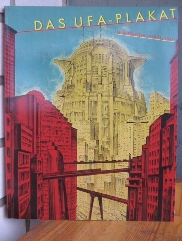 Das UFA-Plakat - Filmpremieren 1918 - 1943.