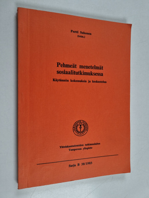 Pehmeät menetelmät sosiaalitutkimuksessa : käytännön koke...
